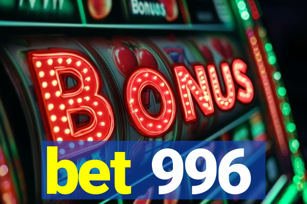 bet 996